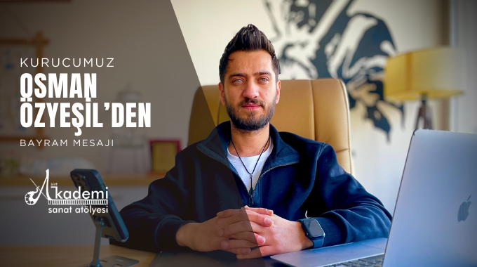 Kurucumuz Osman Özyeşil’den Bayram Mesajı